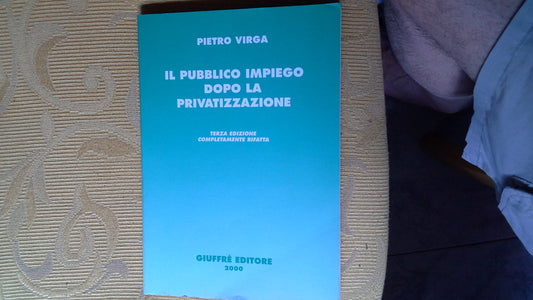Libro - Il pubblico impiego dopo la privatizzazione - Virga, Pietro