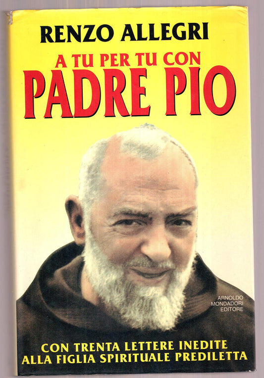 Libro - A tu per tu con padre Pio - Allegri, Renzo