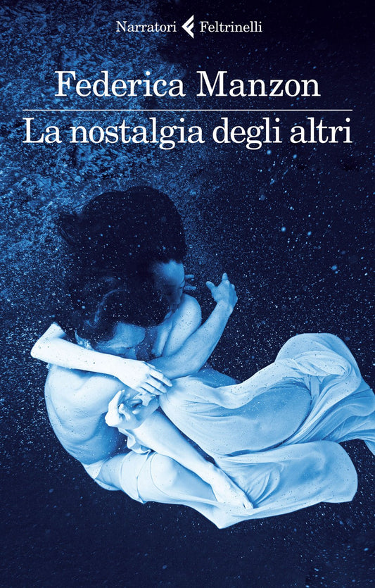 Libro - La nostalgia degli altri - Manzon, Federica