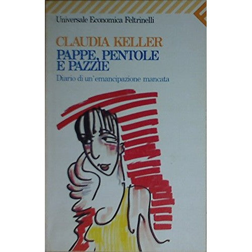 Libro - Pappe, pentole e pazzie Diario di un'emanc - Keller, Claudia