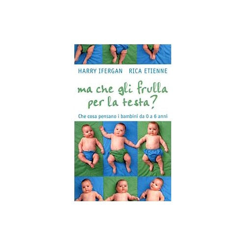 Libro - Ma che gli frulla per la testa? Che cosa pe - Ifergan, Harry