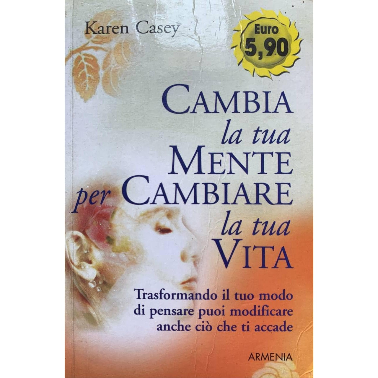 Libro - Cambia la tua mente per cambiare la tua vita - Casey, Karen