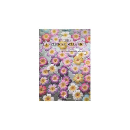 Libro - La religione della gioia - Tagore, Rabindranath