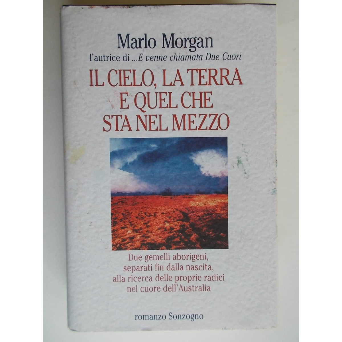 Libro - Il cielo, la terra e quel che sta nel mezzo - Morgan, Marlo