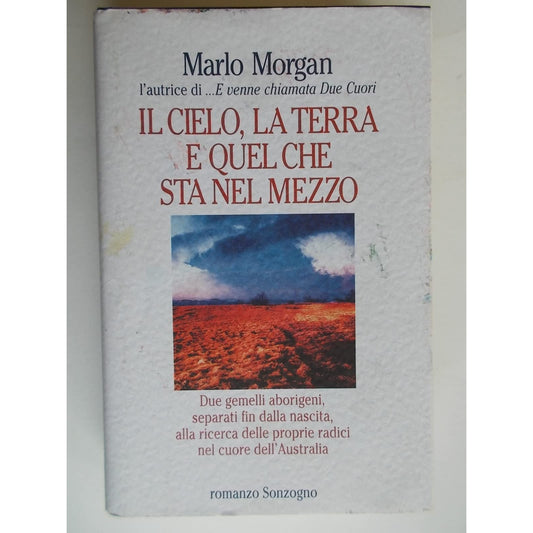 Libro - Il cielo, la terra e quel che sta nel mezzo - Morgan, Marlo