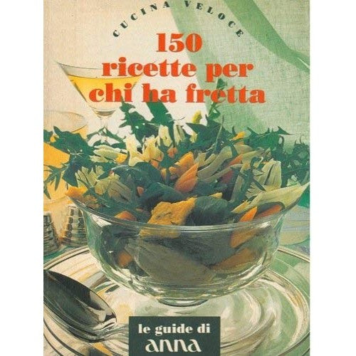 Libro - Cucina veloce 150 ricette per chi ha fretta - N.A - - N.A.