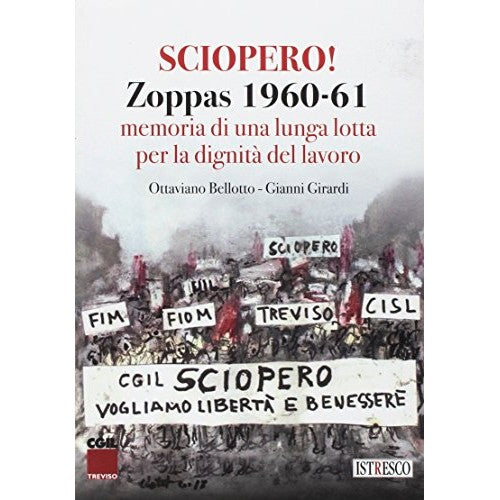 Book - Strike! Zoppas 1960-61. Memoir of a long struggle - Bellotto, Ottaviano
