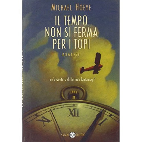 Libro - Il tempo non si ferma per i topi Un'avventu - Hoeye, Michael