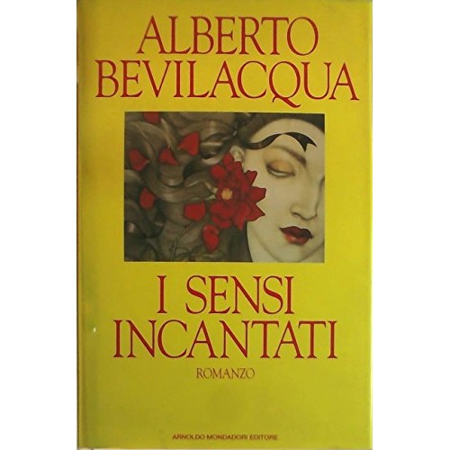 Libro - I sensi incantati - Bevilacqua, Alberto