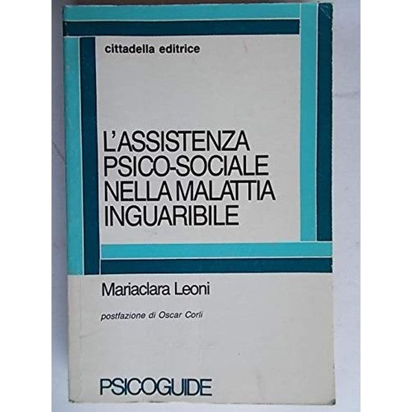 Libro - L'assistenza psico-sociale nella malatti - Leoni, Mariaclara