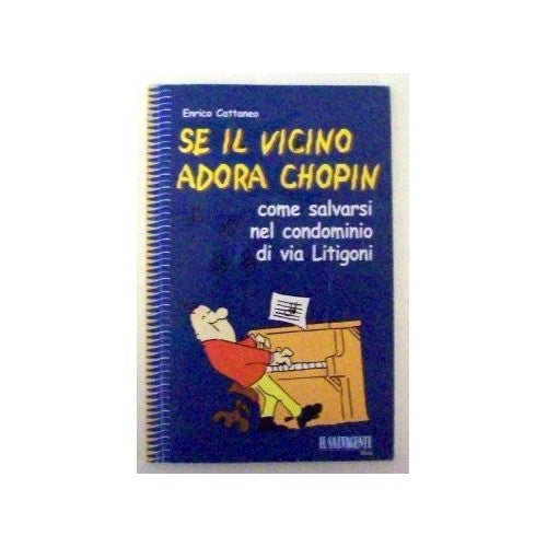 Book - If the neighbor loves Chopin - Enrico Cattaneo