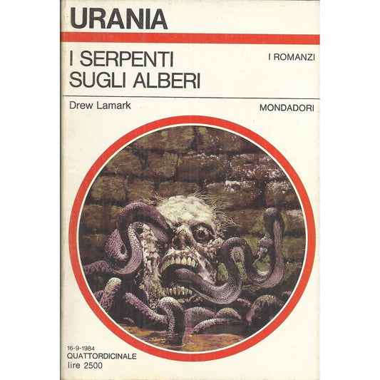 Libro - Urania N 979 I Serpenti Sugli Alberi Di Drew Lamark - B08