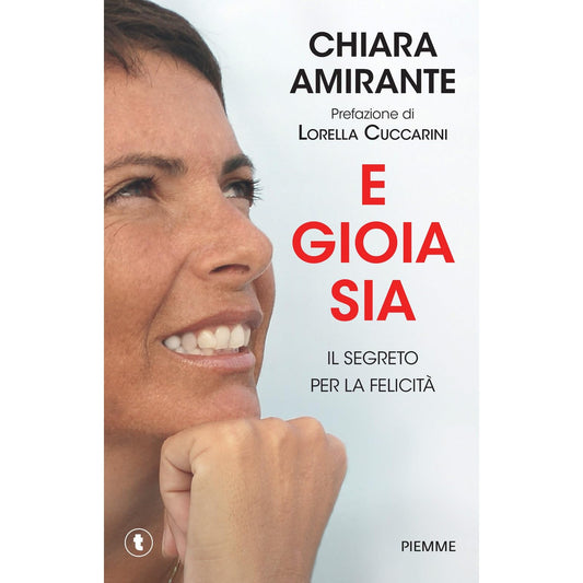 Libro - E gioia sia - Amirante, Chiara
