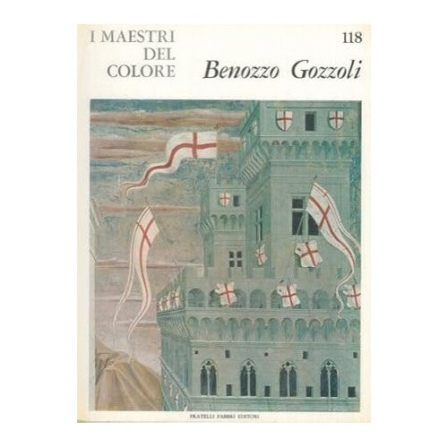 Libro - I Maestri del colore 118 Benozzo Gozzoli Fratelli Fab - Vari