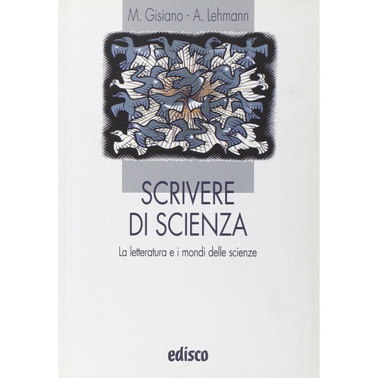 Libro - Scrivere di scienze La letteratura e - Gisiano, Maria Angela