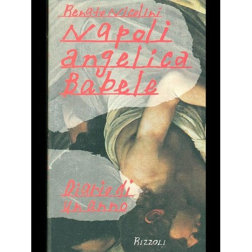 Libro - Napoli angelica Babele Diario di un anno - Nicolini, Renato