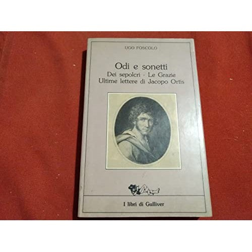 Odi e sonetti ( I libri di Gulliver) - Ugo Foscolo