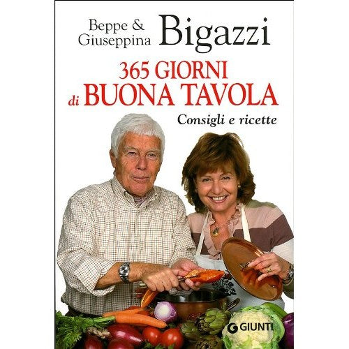 Libro - 365 giorni di buona tavola Consigli e ricet - Bigazzi, Beppe