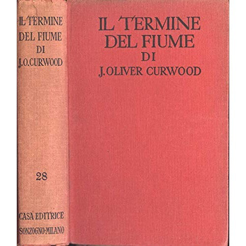 Libro - IL TERMINE DEL FIUME - J.O.Curwood