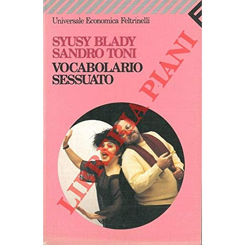 Libro - Vocabolario sessuato 99 sguardi sul mondo del - Syusy, Blady