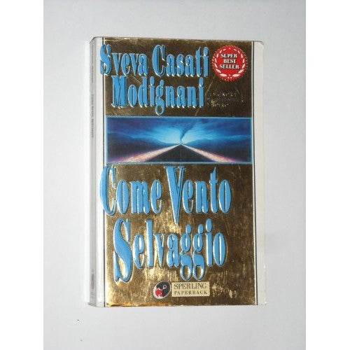 Libro - Come vento selvaggio - Casati Modignani, Sveva