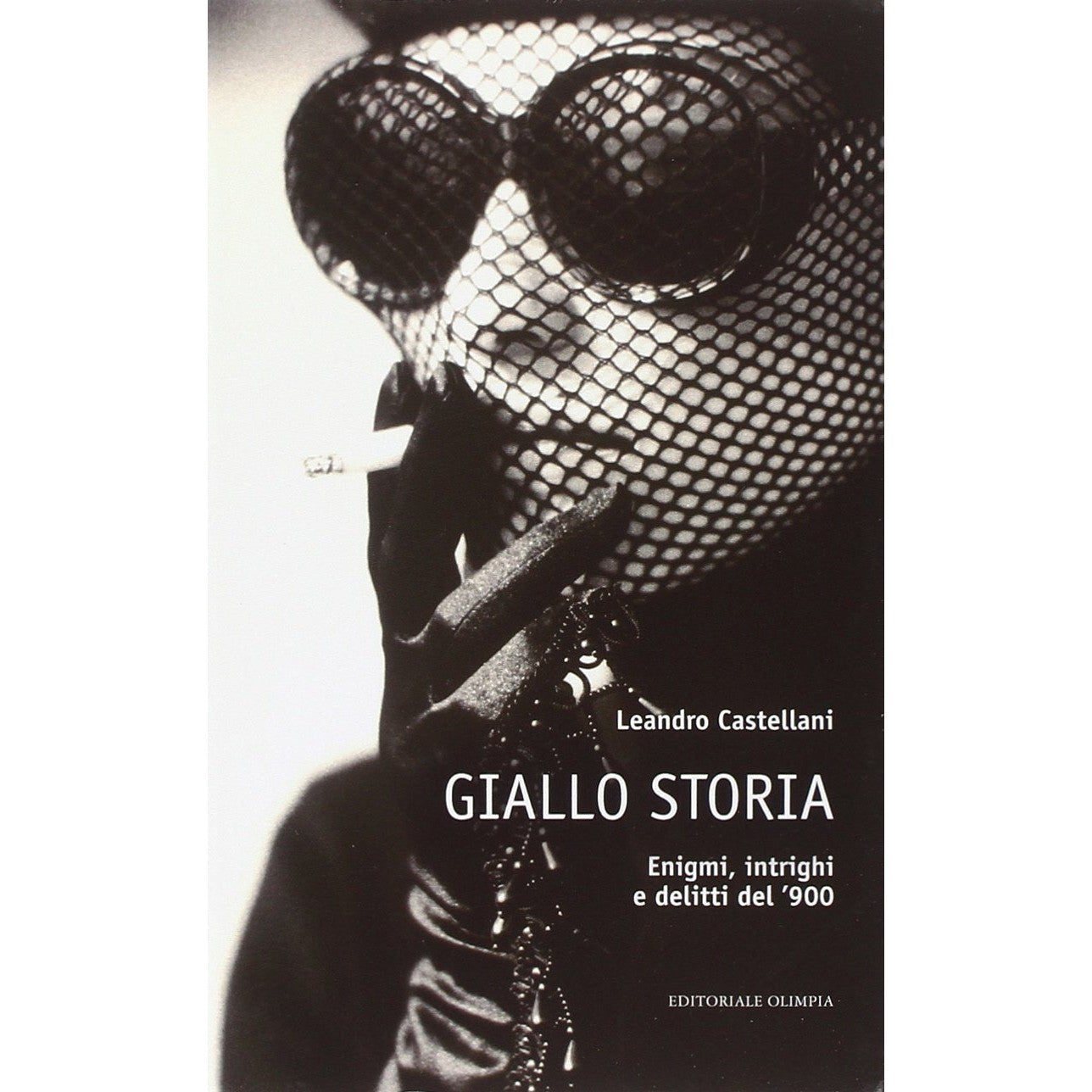 Libro - Giallo storia Enigmi, intrighi e delit - Castellani, Leandro