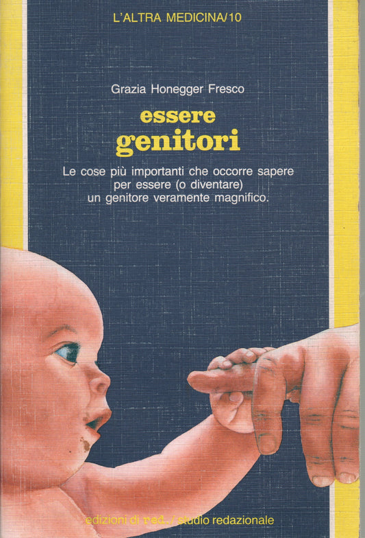 Libro - Essere genitori Le cose più import - Honegger Fresco, Grazia