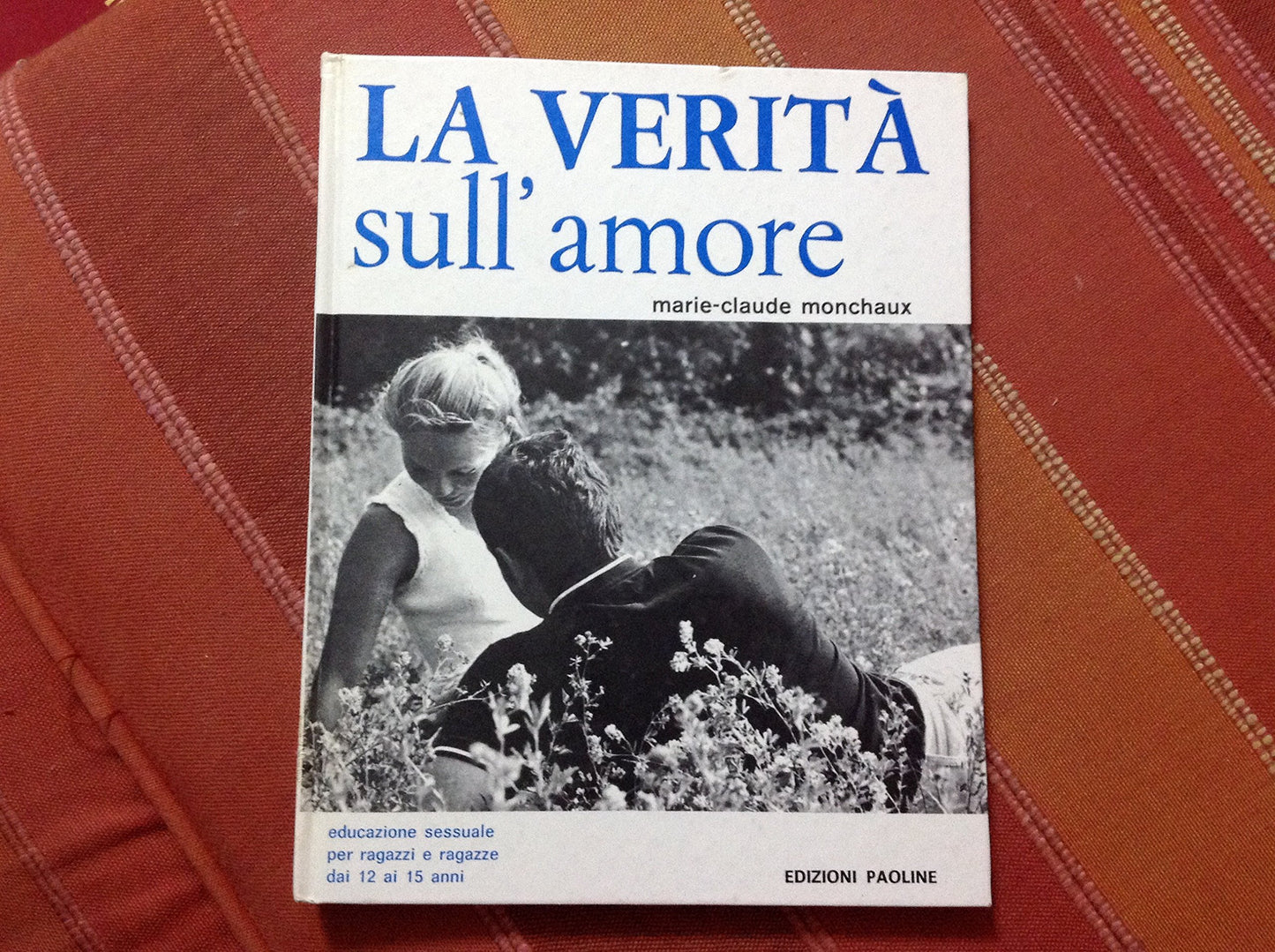 La verità sull'amore Educazione sessuale per i ragazzi e ragazze dai 12 ai 15 anni