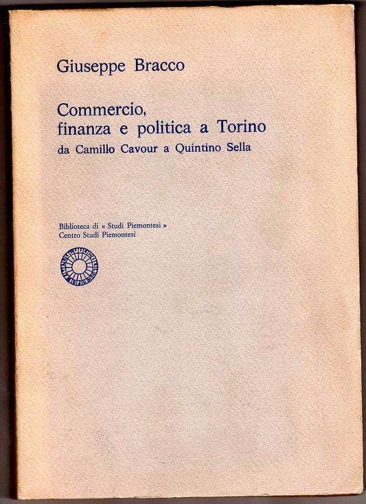Libro - Commercio, finanza e politica a Torino Da Camillo Cavour a Q