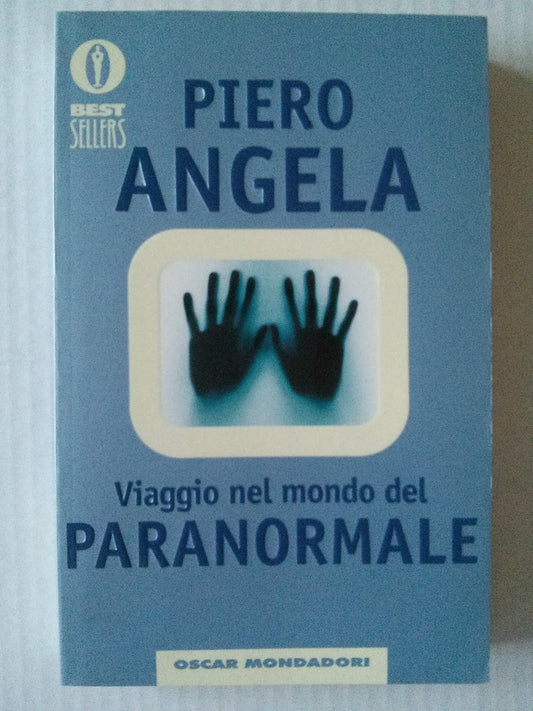 Libro - Viaggio nel mondo del paranormale Indagine s - Angela, Piero