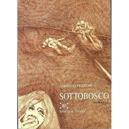 Libro - Sottobosco: romanzo - FRANCHI, Lorenzo.
