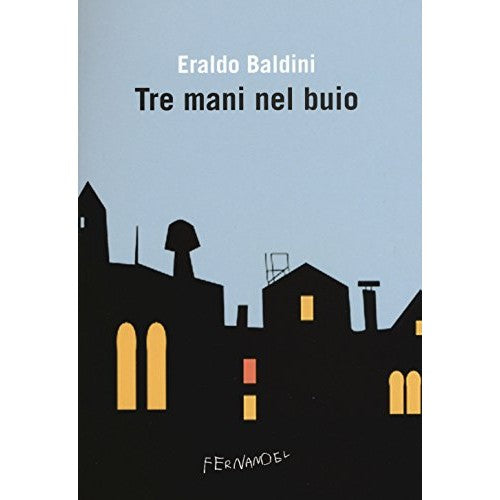 Libro - Tre mani nel buio - Baldini, Eraldo
