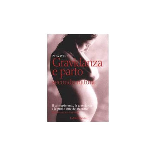 Libro - Gravidanza e parto secondo natura Ediz illustrata - West, Z