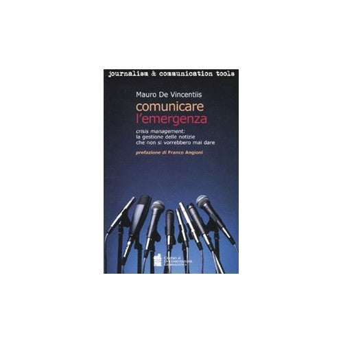 Libro - Comunicare l'emergenza Crisis managem - De Vincentiis, Mauro