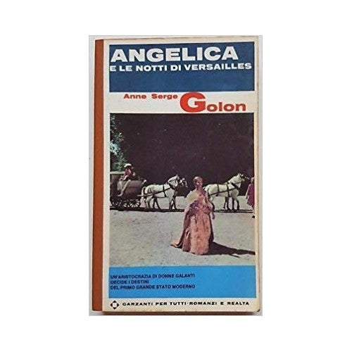 Libro - Anne Serge Golon: Angelica e le notti di Versailles ed Garza