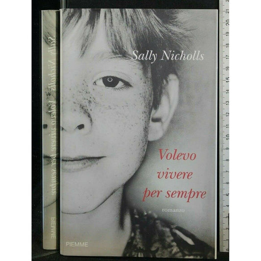 Libro - Volevo vivere per sempre - Nicholls, Sally