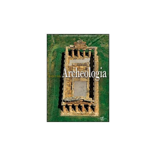 Libro - In volo sull'archeologia Ediz illustrata - aa.vv