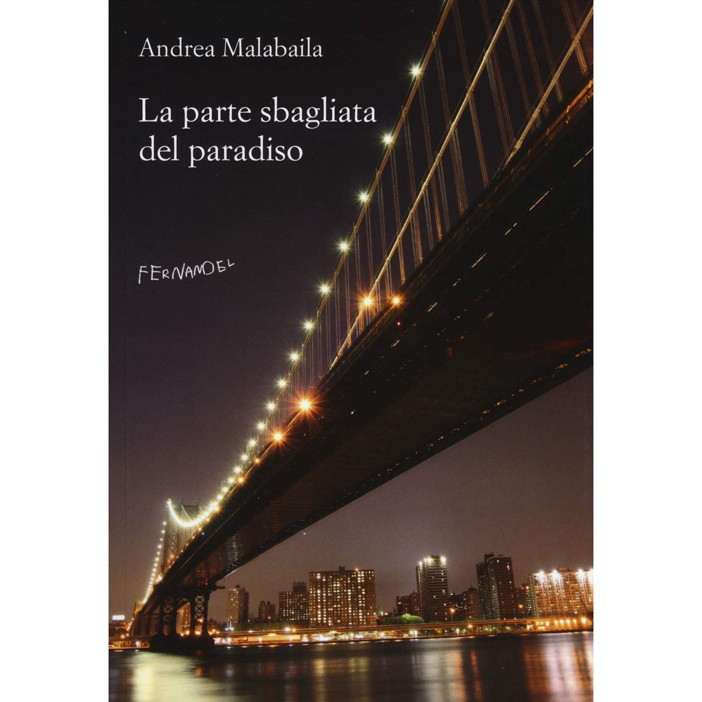 Libro - La parte sbagliata del paradiso - Malabaila, Andrea