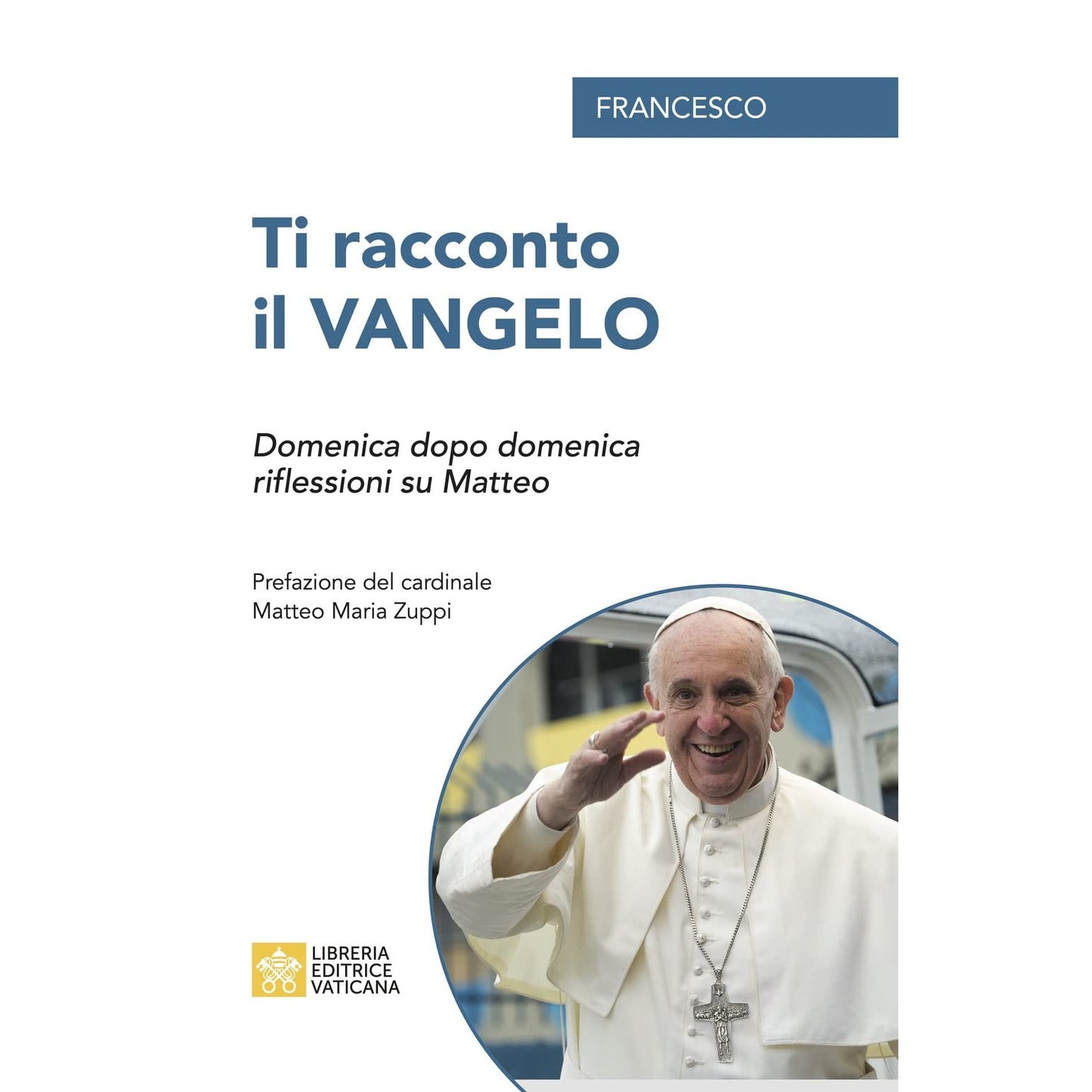 Libro - Ti racconto il Vangelo  - Francesco, (Jorge Mario Bergoglio)