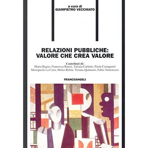 Libro - Relazioni pubbliche: valore che crea valore - Vecchiato, Gi