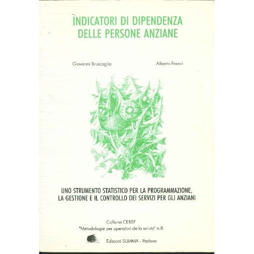 Book - INDICATORS OF DEPENDENCE OF THE ELDERLY - FRA - FRANCI ALBERTO - CORSI MARIO
