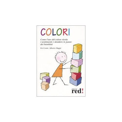 Libro - Colori Come l'uso del colore rivela i sentimen - Crotti, Evi