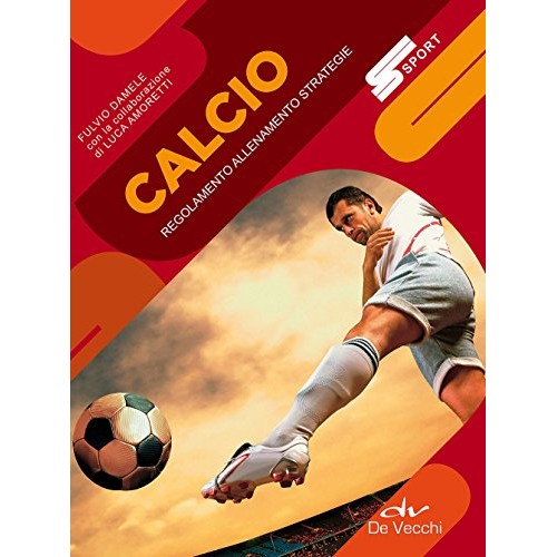 Libro - Calcio Regolamento allenamento strategie - Damele, Fulvio