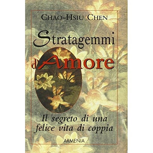 Libro - Stratagemmi d'amore Il segreto di una feli - Chen, Chao-Hsiu