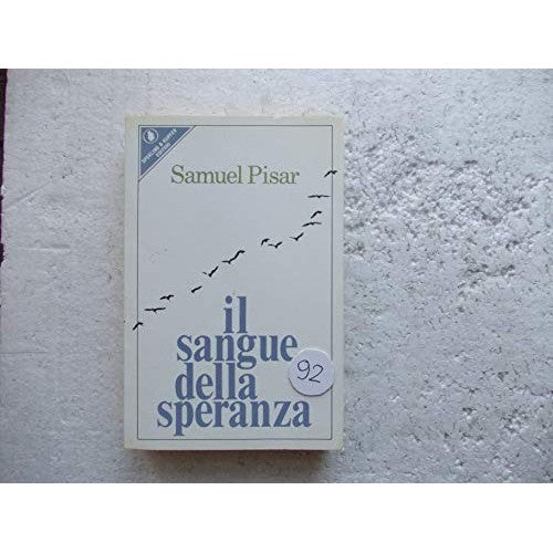 Libro - Pisar S - IL SANGUE DELLA SPERANZA - Samuel, Pisar