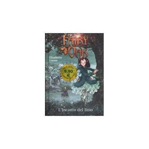 Libro - L'incanto del buio Fairy Oak Ediz illust - Gnone, Elisabetta