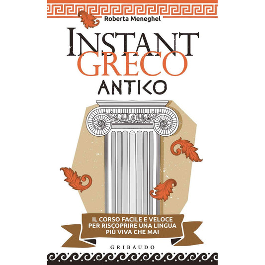 Libro - Instant greco antico Il corso facile e v - Meneghel, Roberta