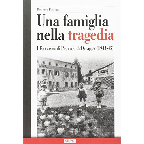 Libro - Una famiglia nella tragedia I Ferrarese d - Fontana, Roberto