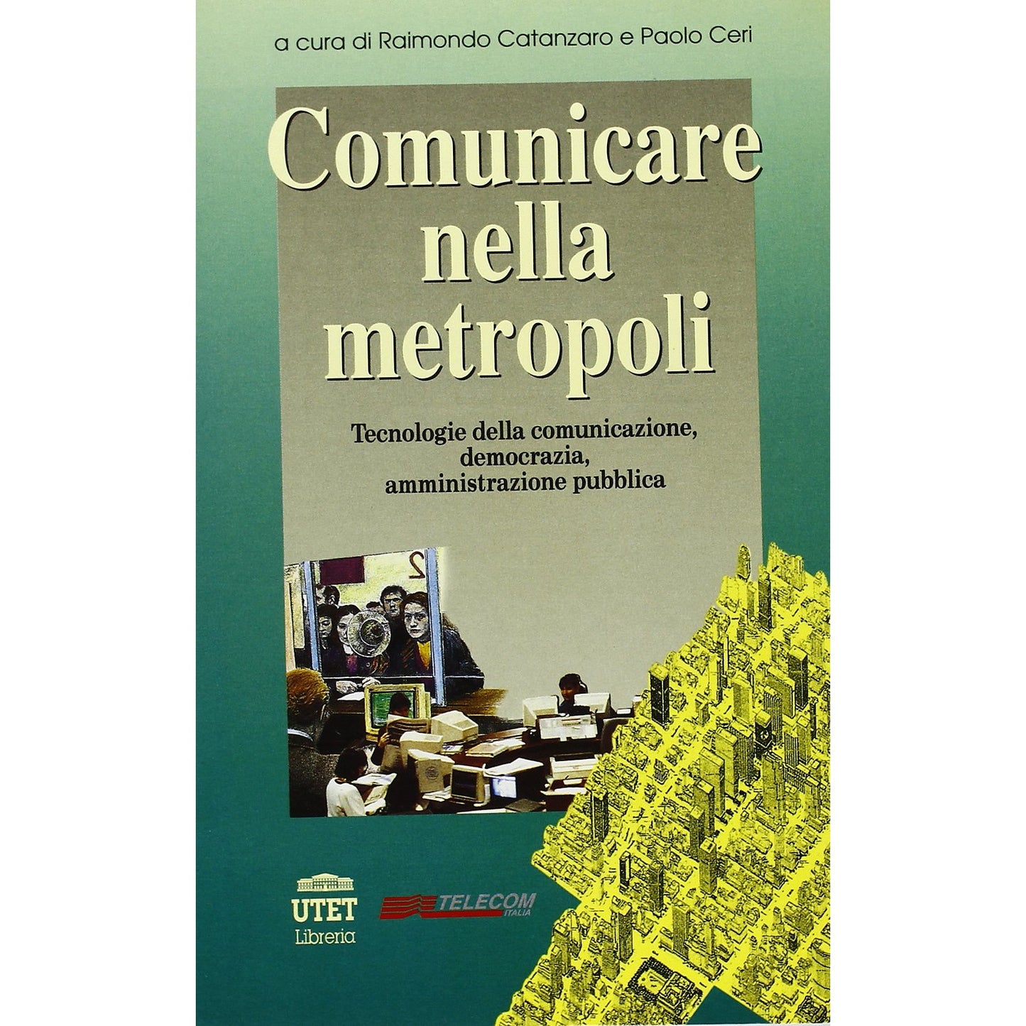 Libro - Comunicare nella metropoli Tecnologie della comunicazione, d