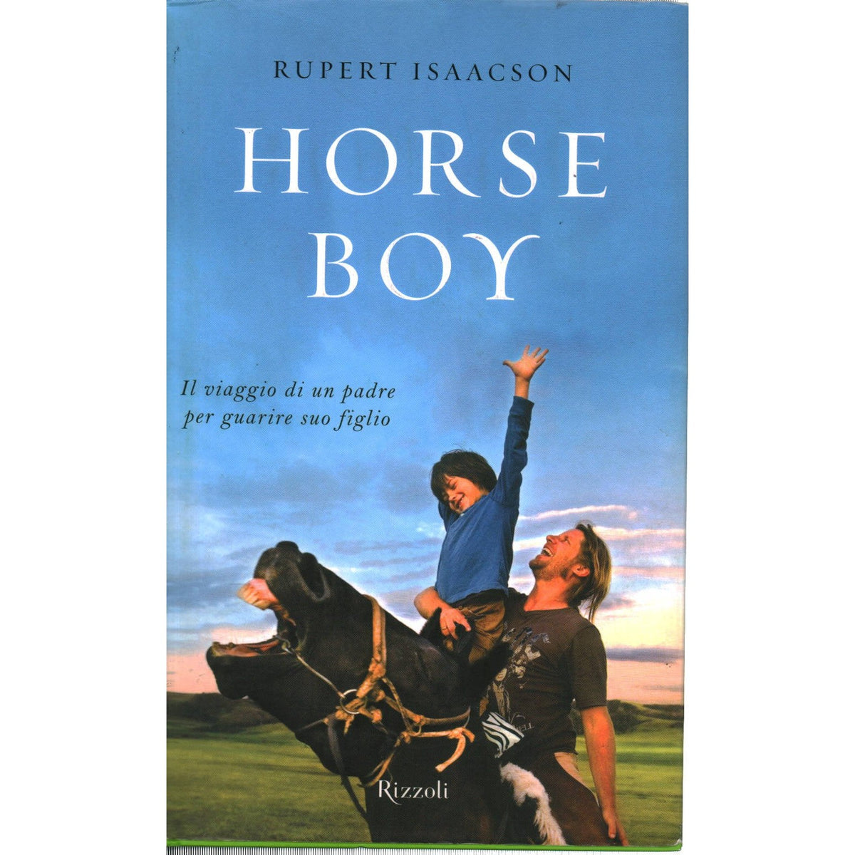 Libro - Horse boy Il viaggio di un padre per guar - Isaacson, Rupert